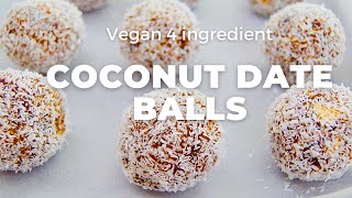 Coconut Date Balls  Vegan 4Ingredient Healthy Snack [upl. by Negiam222]