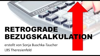 BEZUGSKALKULATION RETROGRAD [upl. by Pfaff]