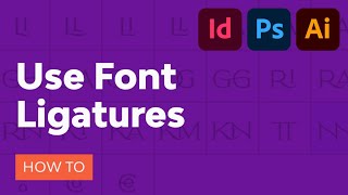 How to Use Font Ligatures in InDesign Photoshop amp Illustrator [upl. by Bullivant915]