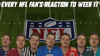 Every NFL Fans Reaction to Week 17 [upl. by Dewitt]