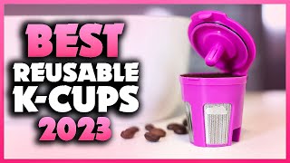 Top 5 Best Reusable KCups You can Buy Right Now 2023 [upl. by Ruskin]