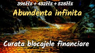 Abundenta infinita  Curata blocajele financiare  396 Hz  432 Hz  528 Hz [upl. by Marlette]