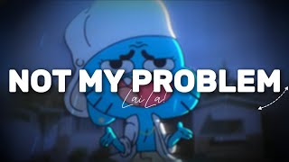 Laila  Not My Problem lyrics  slowed  Jersey Club Remix [upl. by Joashus]