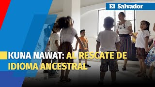 Kuna Nawat proyecto de inmersión lingüística al rescate de idioma náhuat [upl. by Gesner]