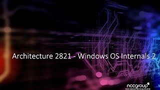 Arch2821 Windows Kernel Internals 2 00 Introduction [upl. by Qidas]