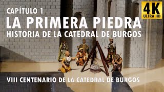 01 Historia de la Catedral de Burgos  La primera piedra [upl. by Einhorn]