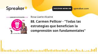 88 Carmen Pellicer  quotTodas las estrategias que benefician la comprensión son fundamentalesquot [upl. by Pirzada]