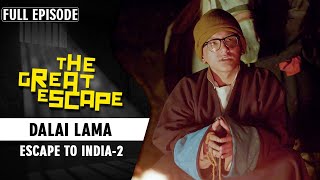 His Holiness Dalai Lama – Escape To India Part 2  The Great Escape Full Episode  EPIC [upl. by Nod323]