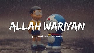 Allah Waariyan  slowed and reverb   Shafqat Amanat Ali  Nexus Music [upl. by Caty831]