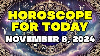 Horoscope for Today  November 8 2024  What to expect ✨ [upl. by Katharina]