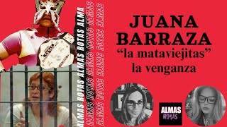 🔴Juana Barraza quotla mataviejitasquot ¿culpable o inocente almasrotas ep 28 [upl. by Lankton]