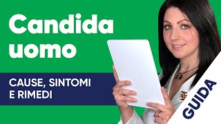 Candida uomo cause sintomi e rimedi di un problema che non è solo femminile [upl. by Osy]