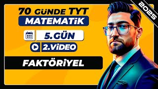 Faktöriyel  5Gün  2Video  70 Günde TYT Matematik Kampı  2025 [upl. by Cassady603]