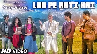 Lab Pe Aati Hai Video Song  Khusboo JainKeshav Kumar  Sargoshiyan [upl. by Maribeth876]