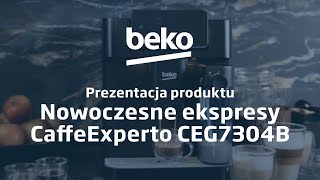 BEKO — Poznaj nowoczesne ekspresy Beko CaffeExperto CEG7304B — prezentacja produktu [upl. by Ross]