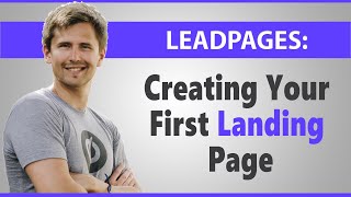 Leadpages How to Create a Landing Page From Scratch [upl. by Eatnuahc]