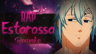 RAP De EstarossaMael Nanatsu no Taizai AKINNO REMAKE 2021 [upl. by Nylinnej699]