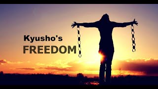 Kyusho’s Freedom [upl. by Tiana]