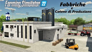 Farming Simulator 22 Scopriamo le Fabbriche e le Catene di Produzione [upl. by Eilac]