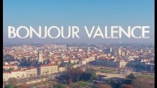 Bonjour Valence [upl. by Nnaynaffit]