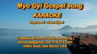 Myo Gyi Gospel Song karaoke [upl. by Dominik]