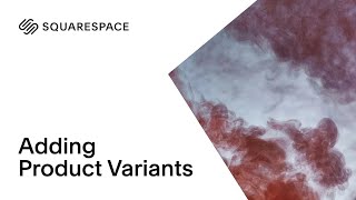 Adding Product Variants  Squarespace Tutorial [upl. by Ainocal]