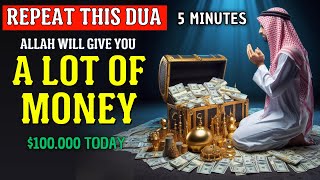 REPEAT THIS DUA 5 MINUTES and ALLAH WILL SEND A LOT OF MONEY  DUA FOR WEALTH RIZQ AND SUCCESS [upl. by Lienet]