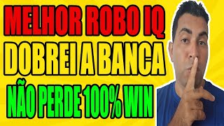 🔴 Melhor ROBÔ IQ OPTION  Resultados Com 100 WIN Usei De Graça No Automático [upl. by Tica346]