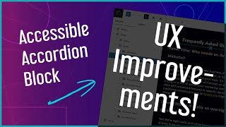 Creating an Accessible Accordion Block UX Improvements Part 2 [upl. by Eetnom]