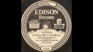 Jack Stillmans Orchestra with James Doherty  At Peace With The World Thomas Edison Diamond Disc [upl. by Emawk889]