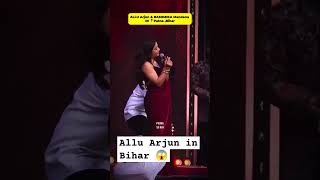 Allu Arjun Rashmika Mandna 🔥 in bihar [upl. by Gough]