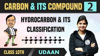 Carbon and its Compound 02  Hydrocarbons and its Classification  Class 10  NCERT  Udaan [upl. by Lonergan]