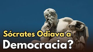 Por que Sócrates Odiava a Democracia [upl. by Iadrahs]