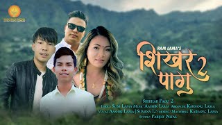 Shikhar Pagu 2  Aashik Lama Sumina Lo  New Tamang Song  20212078 Mharmen Media [upl. by Karney]