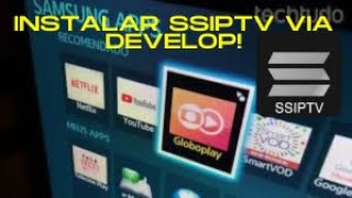 Como fazer instalação do SSIPTV via Develop na Smart TV Samsung Rápido e Fácil [upl. by Elna656]