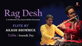 Rag Desh in Flute  Akash Bhowmick  Featured By Sayan Babai Banerjee [upl. by Htaras207]