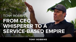 Tony Robbins From CEO Whisperer to a ServiceBased Empire  Tony Robbins Podcast [upl. by Inahpets]