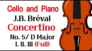 JB Bréval Cello Concertino No5 in D Major Full브레발 첼로 콘체르티노 5번 전악장반주와 함께 즐기는 첼로악보○ [upl. by Aryaz191]