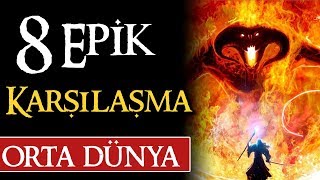 ORTA DÜNYADAKİ 8 EPİK KARŞILAŞMA  Yüzüklerin Efendisi [upl. by Kokoruda449]