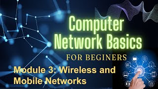 Network Basics 04 Module3 Wireless and Mobile Networks [upl. by Anegal]