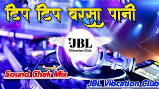 Tip Tip Barsa Pani Hard Vibration Dj Song 2021  टिप टिप बरसा पानी DJ Song JBL Vibration Club Mix [upl. by Gobert]