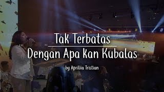 Tak Terbatas medley Dengan Apa Kan Kubalas by Aprillia Tristian [upl. by Ahsiekel]