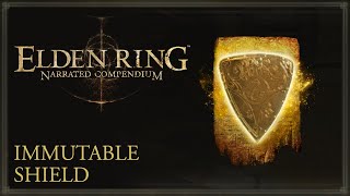 Elden Ring Narrated Compendium  Immutable Shield [upl. by Ynaffital216]