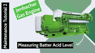 Jenbacher Gas Engine  Measuring Battery Acid Level  overview tutorial [upl. by Laflam307]