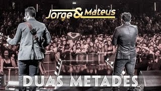 Jorge amp Mateus  Duas Metades  Novo DVD Live in London  Clipe Oficial [upl. by Eduard577]