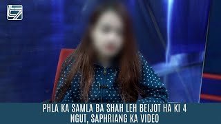 PHLA KA SAMLA BA SHAH LEH BEIJOT HA KI 4 NGUT SAPHRIANG KA VIDEO [upl. by Heather309]