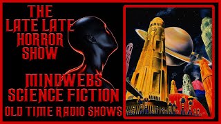 MINDWEBS SCIENCE FICTION OLD TIME RADIO SHOWS [upl. by Birch205]