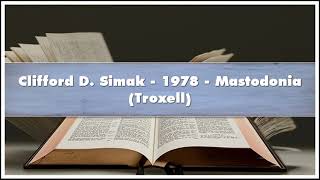 Clifford D Simak 1978 Mastodonia Troxell Audiobook [upl. by Eohce]