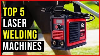 ✅Top 5 BEST LASER WELDING MACHINES IN 2023  THE BEST LASER WELDING MACHINES  REVIEWS [upl. by Krock]