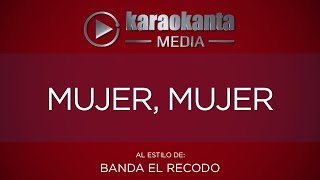 KaraoKanta  Banda El Recodo  Mujer mujer [upl. by Ettelohcin427]